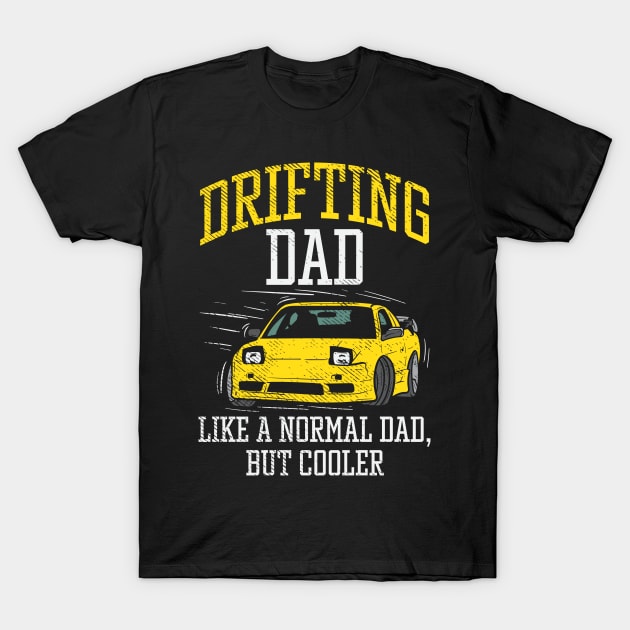 DRIFTING Drifting Dad Drifter Car Racing T-Shirt by Tom´s TeeStore